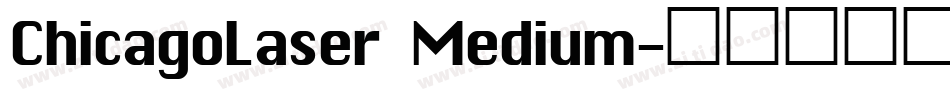 ChicagoLaser Medium字体转换